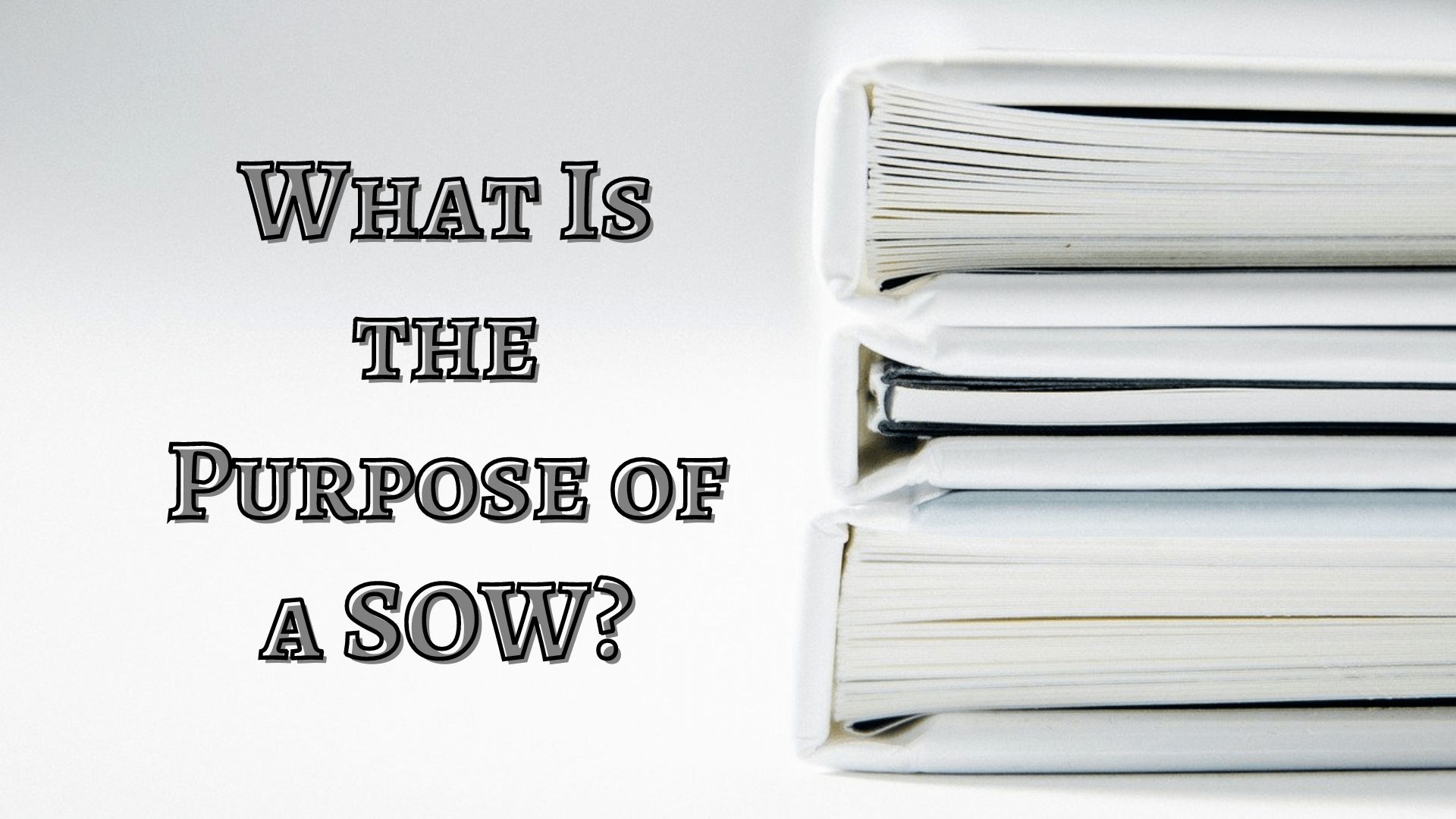 What Is the Purpose of a Statement of Work (SOW)?