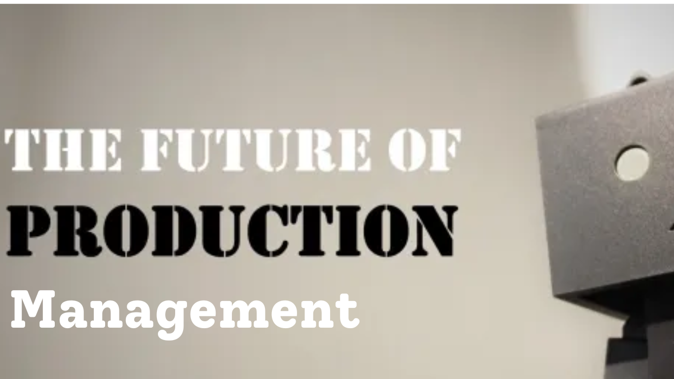 The Future of Production Management