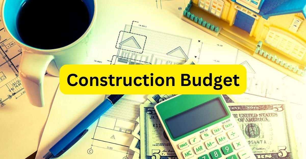 Construction Budget