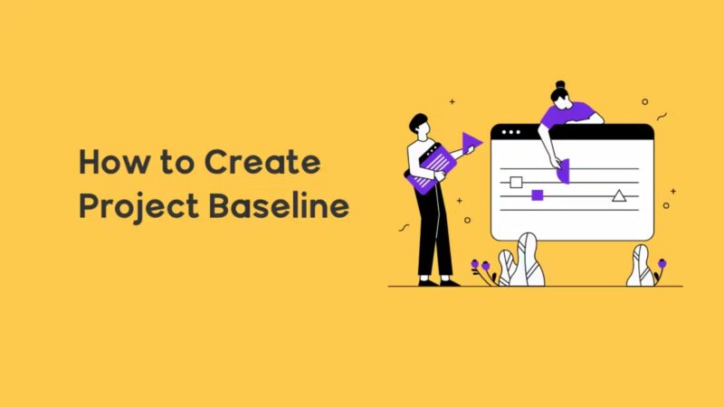 How To Create Project Baselines in 5 Steps