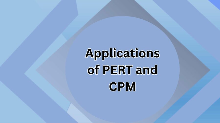 Practical Applications of PERT and CPM