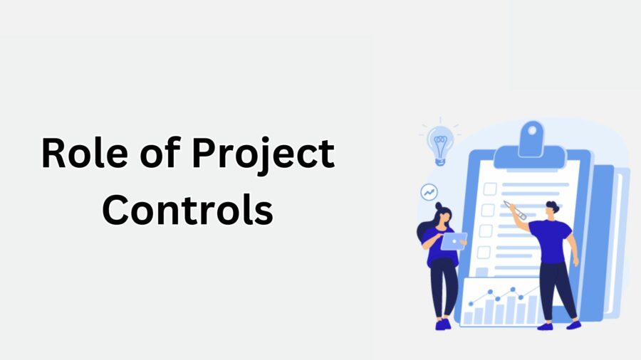 The Role of Project Controls in Project Management